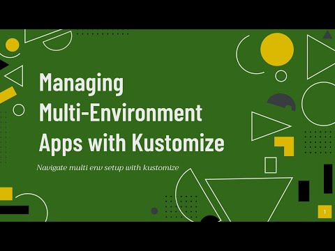 Kustomize for Kubernetes: Efficiently Managing Multi-Environment Apps with Kustomize – Part 1