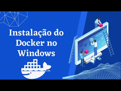 Módulo 1 – Desbravando o universo do Docker: Instalação descomplicada no Windows