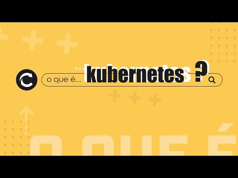 O que é Kubernetes?