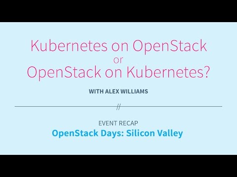 OpenStack on Kubernetes or Kubernetes on OpenStack?