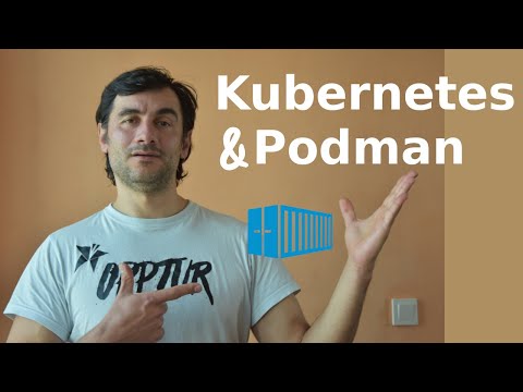 Podman – moving containers to Kubernetes
