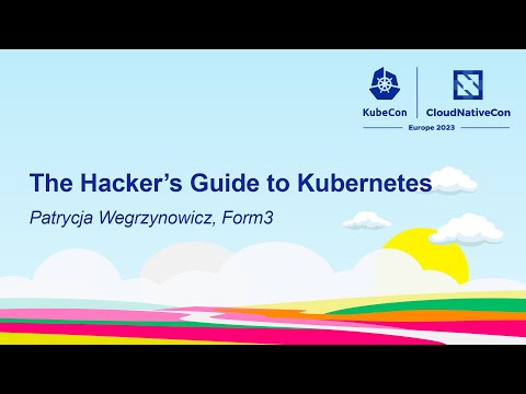 The Hacker's Guide to Kubernetes – Patrycja Wegrzynowicz, Form3