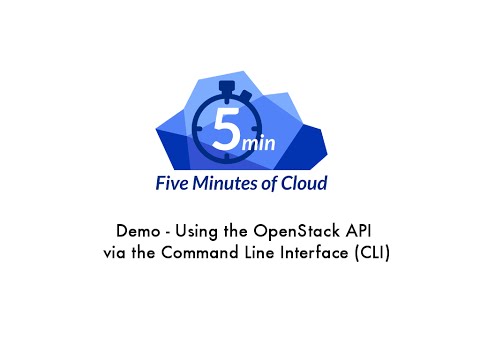 Tutorial – Using the OpenStack REST API via Command Line Interface (CLI)