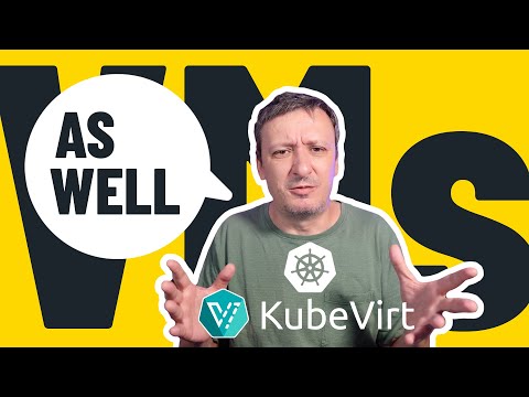 Virtual Machines (VMs) Inside Kubernetes Clusters With KubeVirt