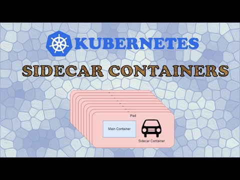 What is a Kubernetes Sidecar container?