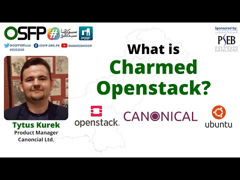 What is Charmed OpenStack – Tytus Kurek – Product Manager Canonical Ltd – #OSS2020 by OSFP
