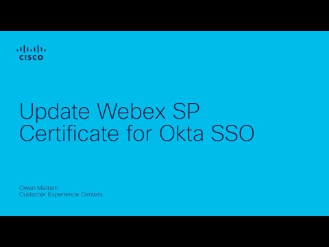 Webex – Update Webex SP certificate for Okta