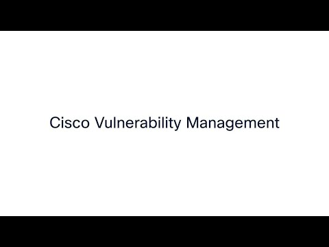 Cisco Vulnerability Management Overview