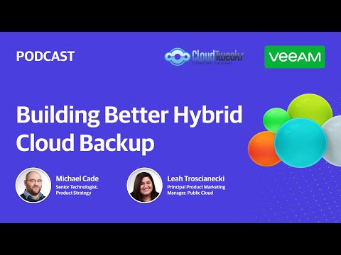 Building Better Hybrid Cloud Backup | Podcast