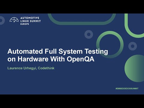 Automated Full System Testing on Hardware With OpenQA – Laurence Urhegyi, Codethink
