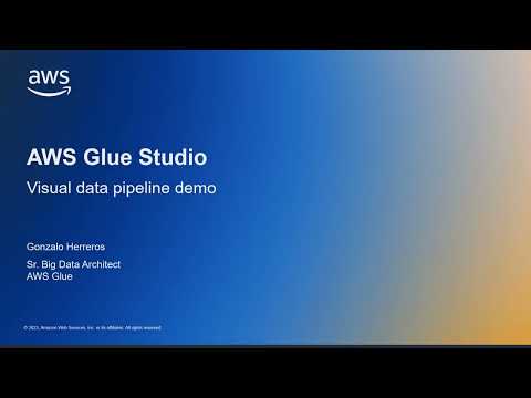 AWS Glue Studio – Visual data pipeline demo | Amazon Web Services