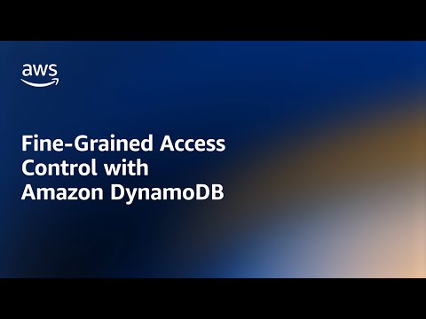 Fine-Grained Access Control in Amazon DynamoDB – Amazon DynamoDB Nuggets | Amazon Web Services