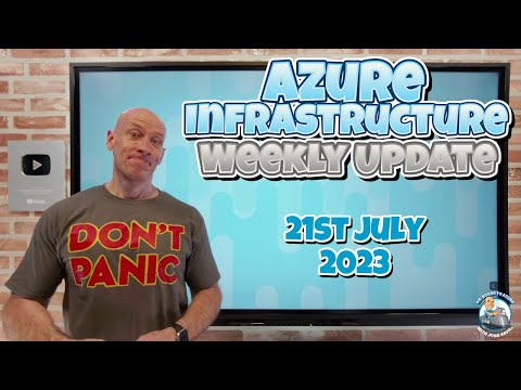 Azure Infrastructure Weekly Update – 21st July 2023