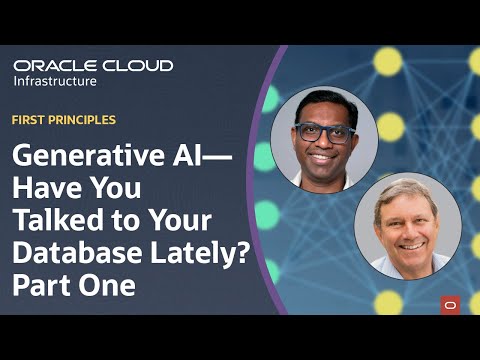 First Principles: Generative AI–have you talked to your database lately? Part 1