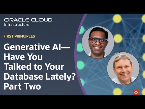 First Principles: Generative AI–have you talked to your database lately? Part 2