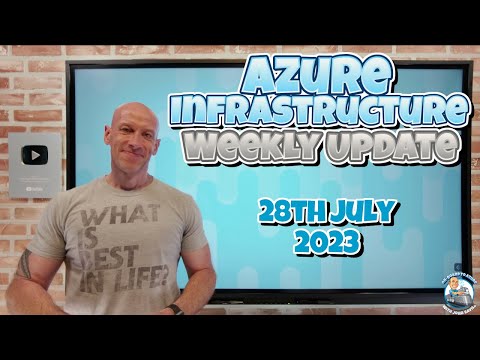 Azure Infrastructure Weekly Update – 28th July 2023
