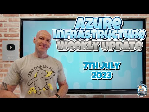 Azure Infrastructure Weekly Update – 7th July 2023