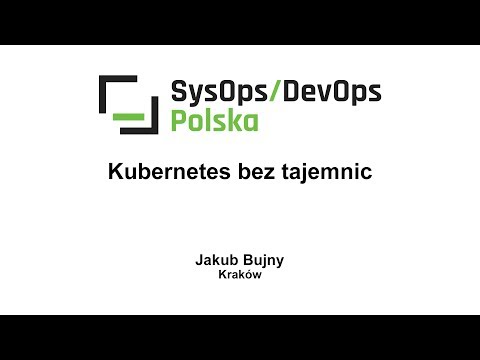 [#117] Kubernetes bez tajemnic – Jakub Bujny