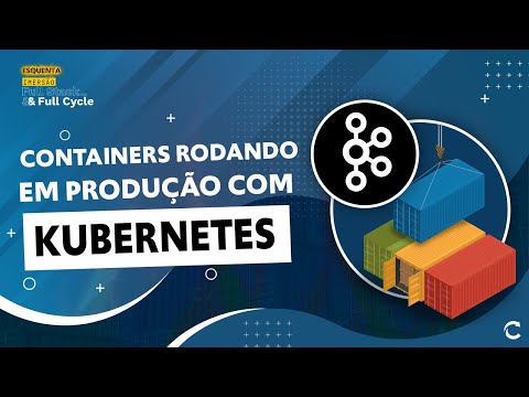 Containers em Produção com Kubernetes