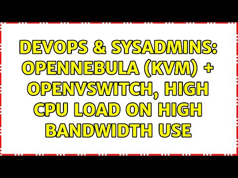 DevOps & SysAdmins: OpenNebula (KVM) + OpenvSwitch, high CPU load on high bandwidth use