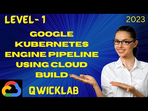 Google Kubernetes Engine Pipeline using Cloud Build #bikertechie #qwiklabsarcade2023 #qwiklabs