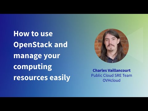 How to use OpenStack and manage your computing resources easily