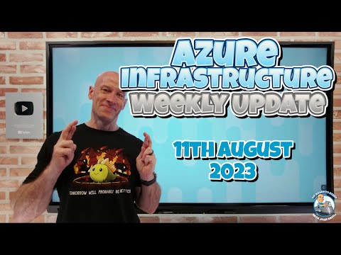 Azure Infrastructure Weekly Update – 11th August 2023
