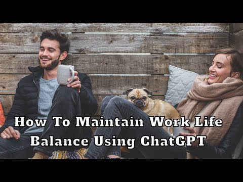 How to maintain work life balance using ChatGPT | Prompt Engineering |