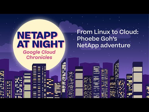 Phoebe Goh’s NetApp adventure from Linux to cloud
