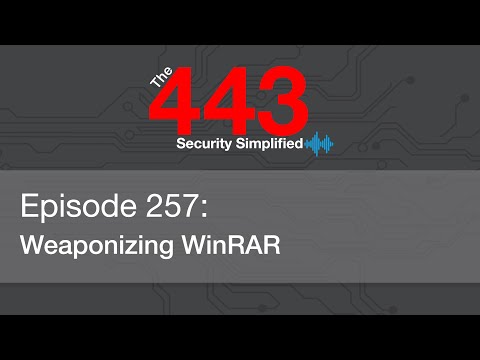 The 443 Podcast – Episode 257 – Weaponizing WinRAR
