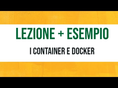 I Container e Docker | TEORIA ED ESEMPIO| #container #docker #informatica #scuola