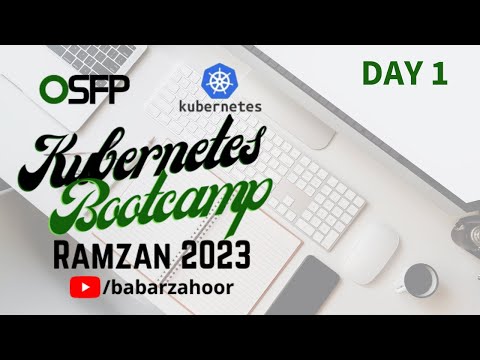 Kubernetes Bootcamp – Ramzan 2023 – Day 1 – Introduction to Kubernetes