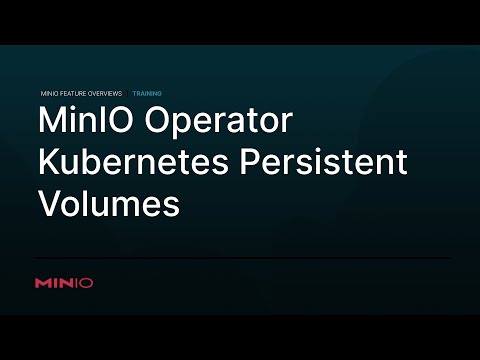 MinIO Operator – Kubernetes Persistent Volumes