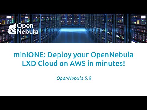 OpenNebula 5.8 – Install with LXD containers in minutes using miniONE