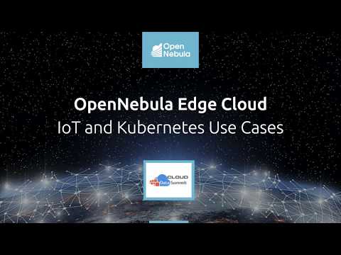 OpenNebula on the Edge – Cloud Data Summit NA 2020