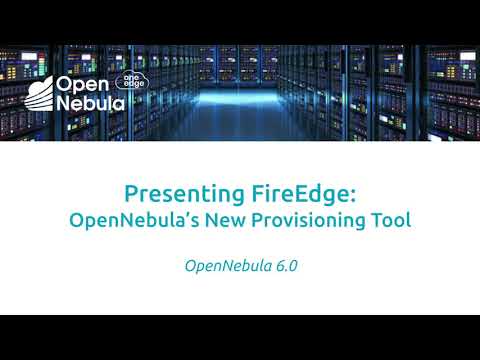 OpenNebula – Presenting FireEdge, Our New Provisioning Tool