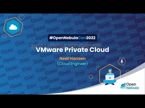 OpenNebulaCon2022 – SOLUTION KEYNOTE – VMware Private Cloud