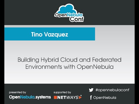 OpenNebulaConf | Building Hybrid Cloud and Federated Environments with OpenNebula by Tino Vazquez