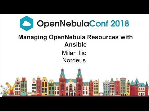 OpenNebulaConf2018 – Managing OpenNebula Resources with Ansible – Milan Ilic – Nordeus