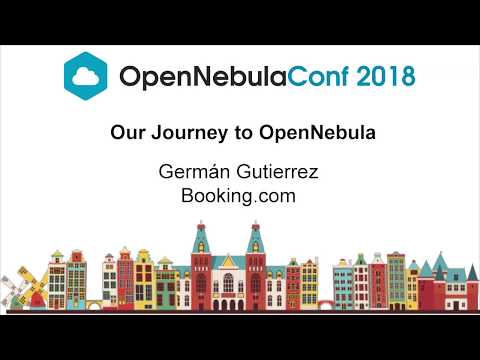 OpenNebulaConf2018 – Our Journey to OpenNebula – German Gutierrez – Booking.com