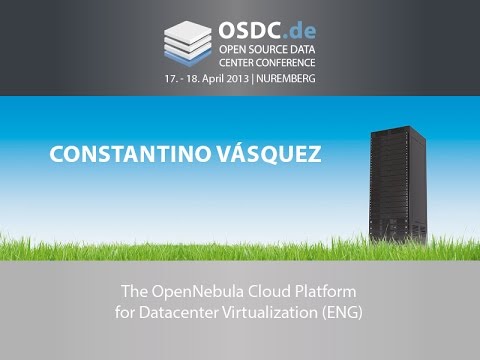 OSDC 2013 | Constantino Vazquez Blanco: The OpenNebula Cloud Platform for Datacenter Virtualization