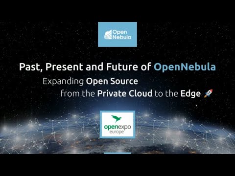 Past, Present and Future of OpenNebula – OpenExpo Europe 2020