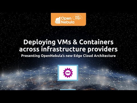 Presenting OpenNebula’s new Edge Cloud Architecture – FOSDEM 2022