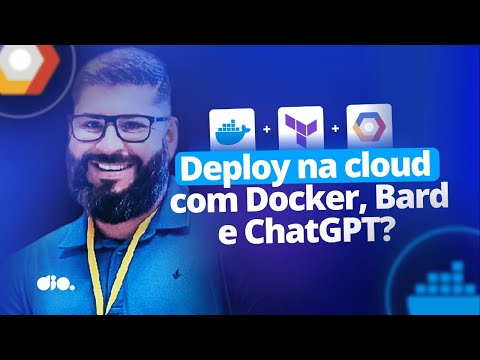 Realizando Deploy de uma Aplicação Web em Cloud com Docker, Terraform, Bard e ChatGPT