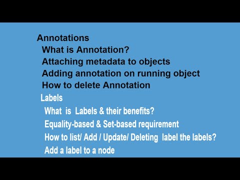 What is labels and Annotations in Kubernetes?