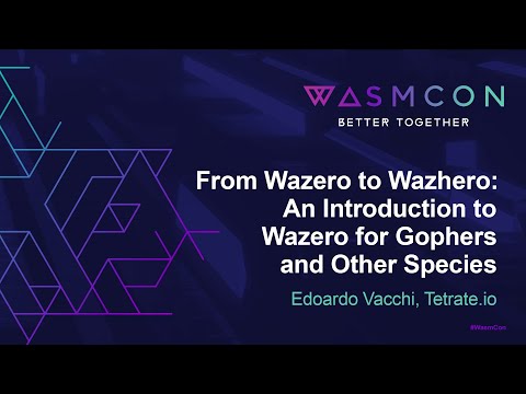 From Wazero to Wazhero: An Introduction to Wazero for Gophers and Other Species – Edoardo Vacchi