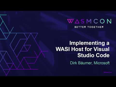 Implementing a WASI Host for Visual Studio Code – Dirk Bäumer, Microsoft