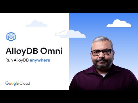 AlloyDB Omni: Run AlloyDB anywhere – in your datacenter, your laptop, and in any cloud
