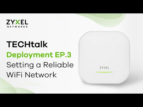 TECHtalk – Deployment EP.3 : Setting a Reliable WiFi Network