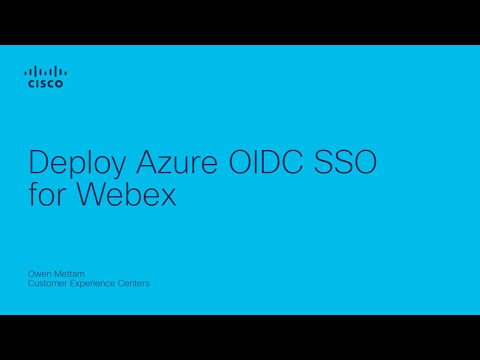 Webex – Deploy Azure OIDC SSO for Webex